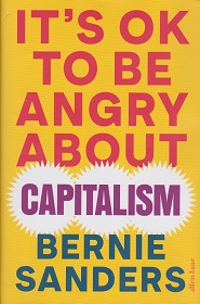 It's Ok to be Angry About Capitalism by Bernie Sanders